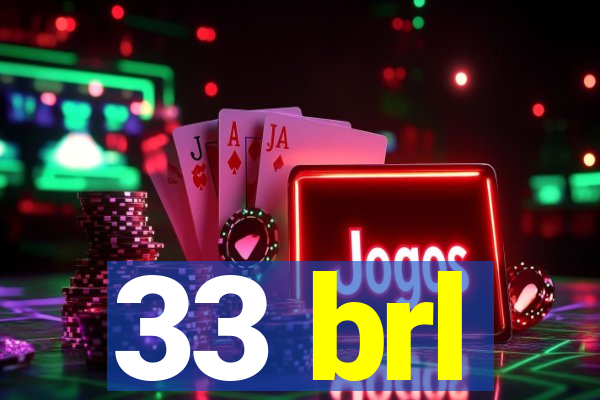 33 brl